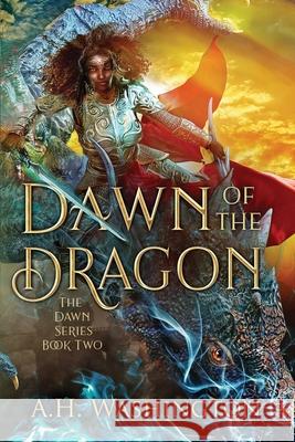 Dawn of The Dragon Aundriel H. Washington Deborah Nemeth Fiona Jayde 9781735344003 Aundriel