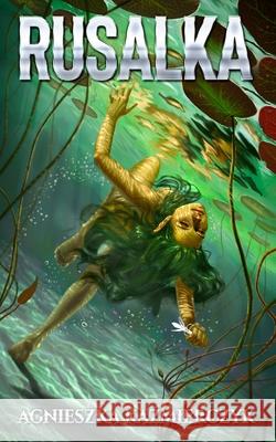 Rusalka Agnieszka Kazmierczyk 9781735345680 Royal Hawaiian Press