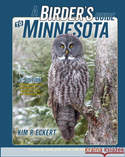 A Birder's Guide to Minnesota: A County-By-County Guide to Over 1,400 Birding Locations Eckert, Kim Richard 9781735349916 Stone Ridge Publishing