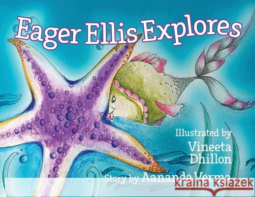 Eager Ellis Explores Vineeta Dhillon Aananda Verma 9781735350202