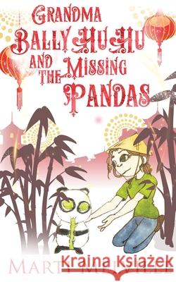 Grandma BallyHuHu and the Missing Pandas Marti Melville Brooke Nutt Patricia Brack 9781735350820 Doce Blant Publishing