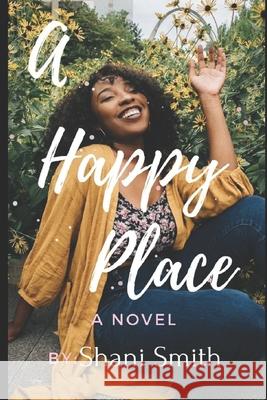 A Happy Place Shani Smith 9781735354217