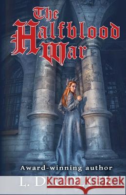 The Halfblood War L. D. Colter 9781735354422 Tam Lin Publishing