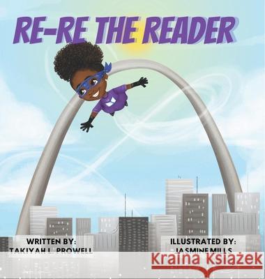 Re-Re the Reader Takiyah L. Prowell Jasmine Mills 9781735356013