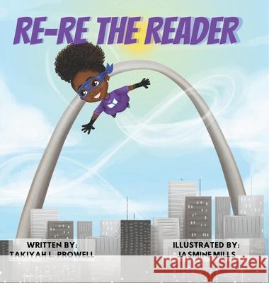 Re-Re the Reader Takiyah L. Prowell Jasmine Mills 9781735356013 Faith Write Now, LLC