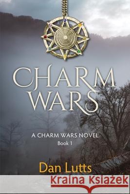 Charm Wars Dan Lutts 9781735359205 Castine Press