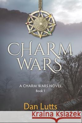 Charm Wars Dan Lutts 9781735359229 Castine Press