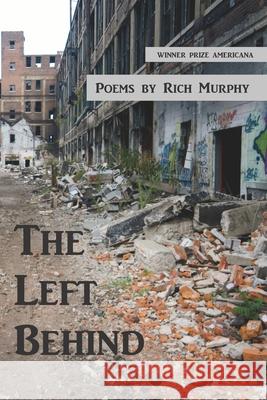 The Left Behind Rich Murphy 9781735360126