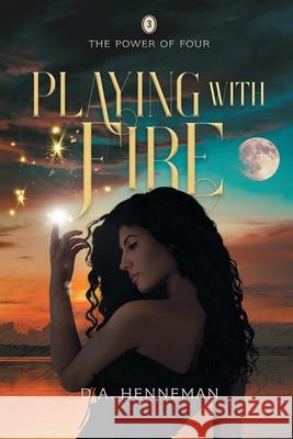 Playing with Fire D. a. Henneman 9781735360232 Saray Books LLC - Debra a Henneman