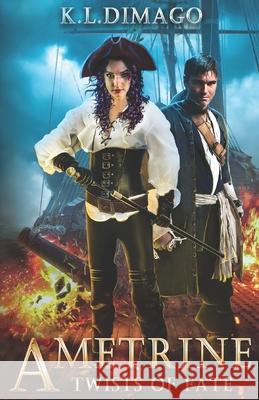 Ametrine: Twists of Fate K. L. Dimago 9781735365831