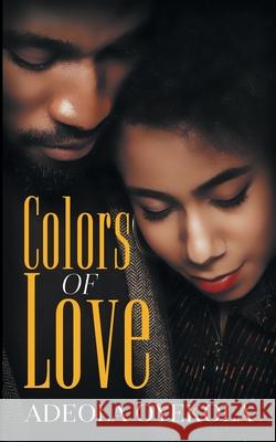 Colors of Love Adeola Oyekola 9781735367149 Olabooks International