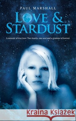 Love & Stardust Paul a. Marshall 9781735382210
