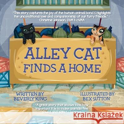 Alley Cat Finds A Home Beverly King Bex Sutton 9781735383675 Beverlyschildrensbooks