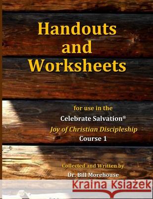 Handouts and Worksheets: For Use in the Joy of Christian Discipleship Course William Morehouse 9781735389905