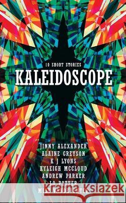 Kaleidoscope Jinny Alexander Alaine Greyson Lo Potter 9781735392646