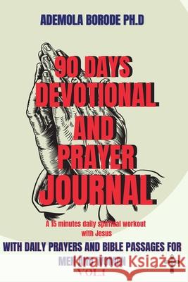 90 Days Daily Devotional and Prayer Journal for Men & Women Vol.1 Ademola Borod 9781735394237 Vision Titles Publishing
