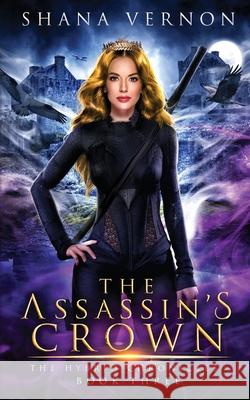 The Assassins Crown Shana Vernon 9781735394541 Shana Vernon