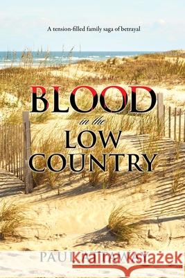 Blood in the Low Country Paul Attaway 9781735401621 Attaway Group LLC DBA Linksland Publishing
