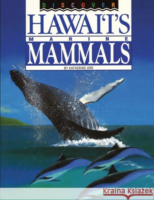 Discover Hawai'i's Marine Mammals Katherine Orr 9781735404202