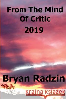 From The Mind Of Critic: 2019 Bryan Radzin 9781735406206 Unrelenting Positivity