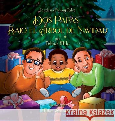 Dos Papás Bajo el Árbol de Navidad Mile, Tobias 9781735410869 True Colors Lab Publishing