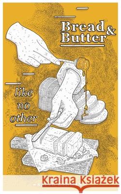 Bread & Butter: Like No Other Saeed Rahman   9781735411514 Kalosyni