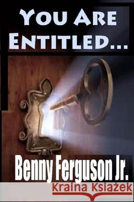 You Are Entitled Benny R., Jr. Ferguson 9781735411705 Ferguson Company