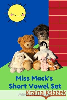 Miss Mack's Short Vowel Set Debby Hayes Sarah Mack 9781735413013 Literacy Loop