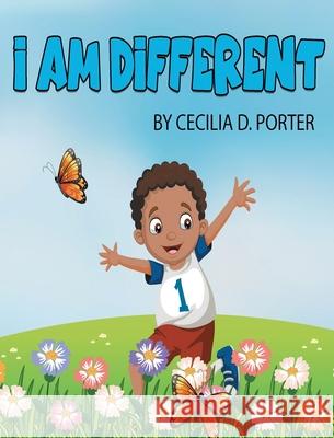 I Am Different! Cecilia D. Porter 9781735417639 Freeman Publishing