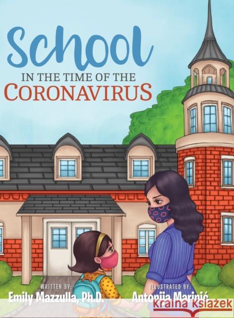 School in the Time of the Coronavirus Emily Mazzulla 9781735422527