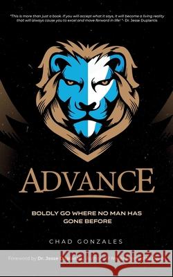 Advance: Boldy Go Where No Man Has Gone Before Jesse Duplantis Chad Gonzales 9781735423289