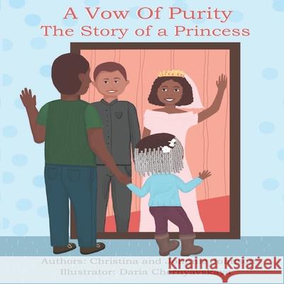 A Vow of Purity: The Story of a Princess Johnnie Johnson Christina Johnson 9781735423302 Christina & Johnnie Johnson