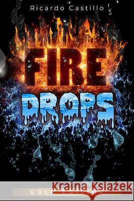 Fire Drops Gold Edtion Ricardo Castillo Brian Saliba Taylor Morris 9781735432137