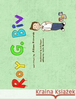 Roy G. Biv Allison Richards Leslie Bauman Lily Soper 9781735433400