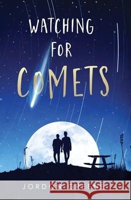 Watching for Comets Jordon Greene 9781735437309 F/K Teen