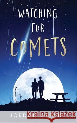 Watching for Comets Jordon Greene 9781735437316 F/K Teen