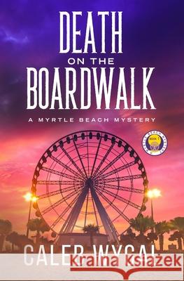 Death on the Boardwalk Caleb Wygal 9781735437323