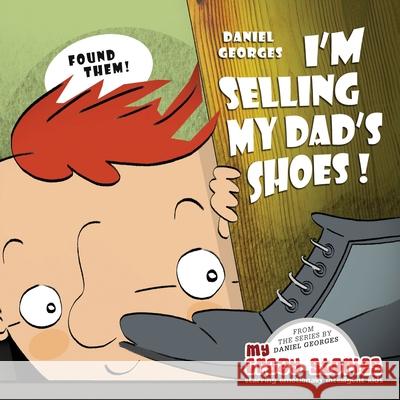 I'm Selling My Dad's Shoes! Daniel Georges 9781735439921 My Crazy Stories
