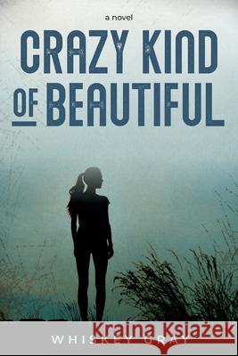 Crazy Kind of Beautiful Whiskey Gray 9781735452203 Happy Tag Press