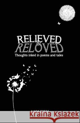 Relieved and Reloved: Thoughts inked in poems and tales Mousey 9781735456256