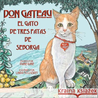 Don Gateau el Gato de Tres Patas de Seborga Diane Kane, Linda McCluskey 9781735460420