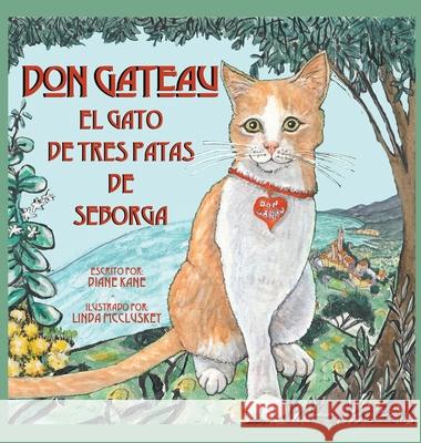 Don Gateau el Gato de Tres Patas de Seborga Diane Kane, Linda McCluskey 9781735460437