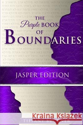 The Purple Book of Boundaries: Jasper Edition Tiffany Buckner 9781735465487 Anointed Fire