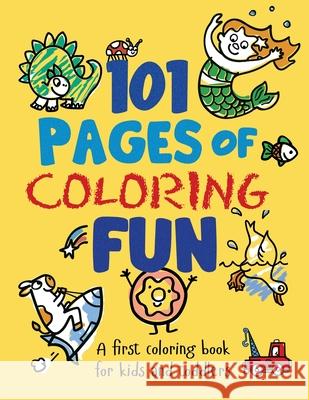 101 Pages of Coloring Fun: A First Coloring Book for Kids and Toddlers Ages 2-4, 3-5, 4-6, pre-K, Kindergarten Wiggle Books Vicky Rubin 9781735466606 Wiggle Books