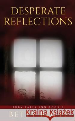 Desperate Reflections Betty Bolte 9781735466934 Mystic Owl Publishing