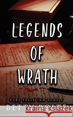 Legends of Wrath Betty Bolte   9781735466996