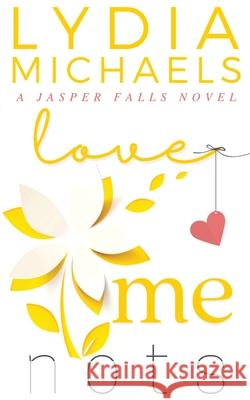 Love Me Nots Lydia Michaels 9781735467788 Bailey Brown Publishing