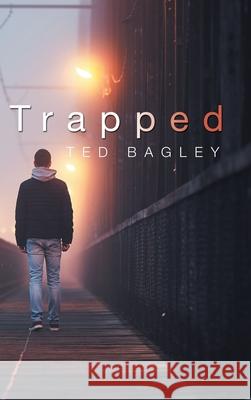 Trapped Ted Bagley 9781735471877