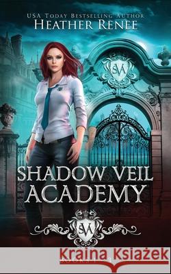 Shadow Veil Academy Heather Renee 9781735474625