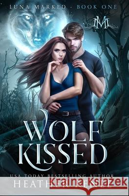 Wolf Kissed Heather Renee 9781735474632 Hrb Publishing LLC